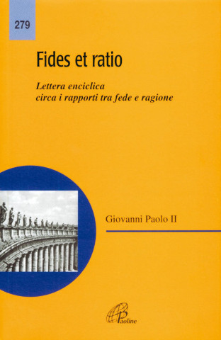 Fides et ratio. Lettera enciclica circa i rapporti tra fede e ragione