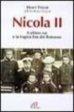 Nicola II. L'ultimo zar e la tragica fine dei Romanov