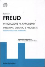 Introduzione al narcisismo-Inibizione, sintomo e angoscia. Ediz. integrale