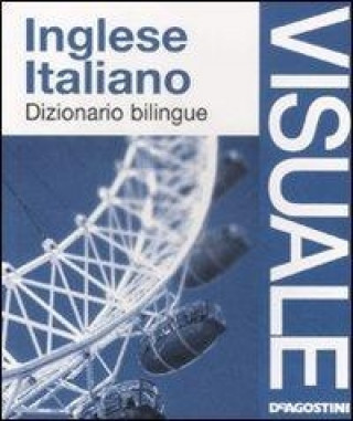 Dizionario visuale bilingue. Inglese-italiano