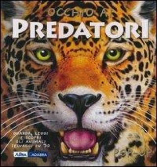 Occhio ai predatori. Libro pop-up