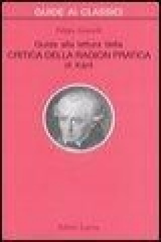 Guida alla lettura della «Critica della ragion pratica» di Kant