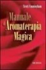 Manuale di aromaterapia magica