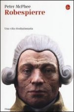 Robespierre. Una vita rivoluzionaria
