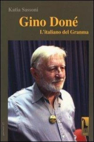 Gino Doné. L'italiano del Granma