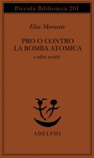 Pro o contro la bomba atomica e altri scritti