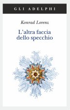 L'altra faccia dello specchio. Per una storia naturale della conoscenza