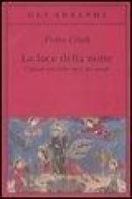 La luce della notte. I grandi miti nella storia del mondo