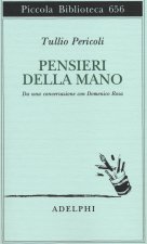 Pensieri della mano. Da una conversazione con Domenico Rosa