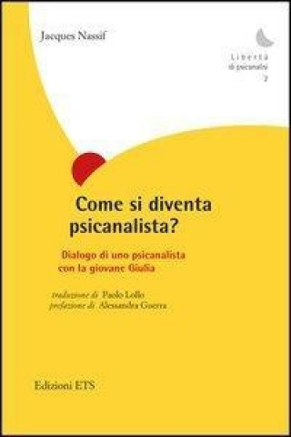 Come si diventa psicanalista? Dialogo di uno pscicanalista con la giovane Giulia