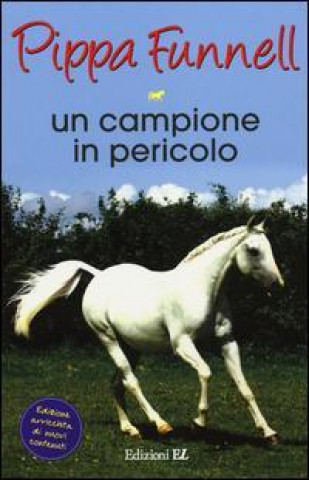 Un campione in pericolo. Storie di cavalli