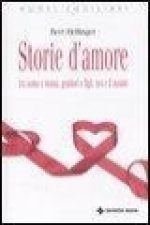 Storie d'amore tra uomo e donna, genitori e figli, noi e il mondo