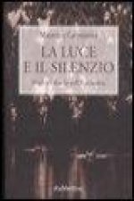 La luce e il silenzio. Fogli di diario sull'Eucaristia