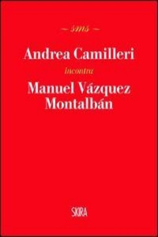 Andrea Camilleri incontra Manuel Vázquez Montalbán