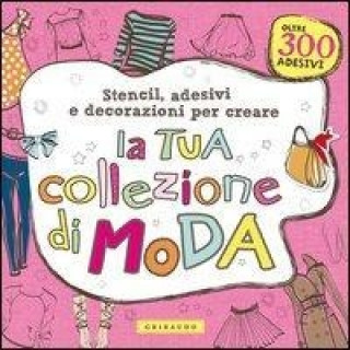 La tua collezione di moda. Stencil, adesivi e decorazioni per creare. Con adesivi