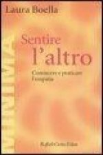 Sentire l'altro. Conoscere e praticare l'empatia
