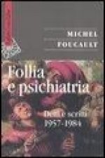 Follia e psichiatria. Detti e scritti 1957-1984