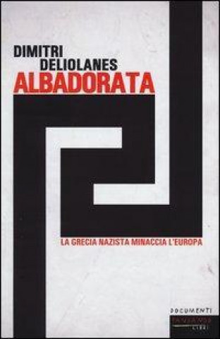 Alba Dorata. La Grecia nazista minaccia l'Europa
