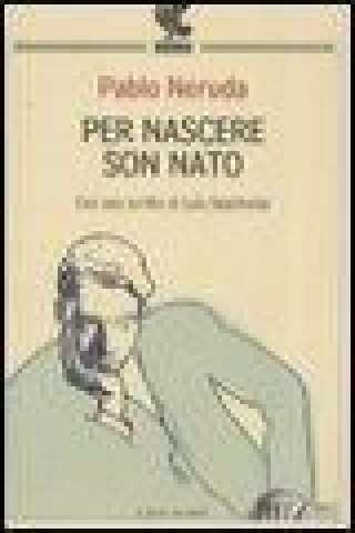 Per nascere son nato