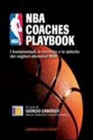 NBA coaches playbook. I fondamentali, le tecniche e le tattiche dei migliori allenatori NBA