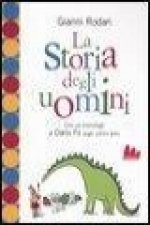 La storia degli uomini. Con un monologo di Dario Fo sugli ultimi anni