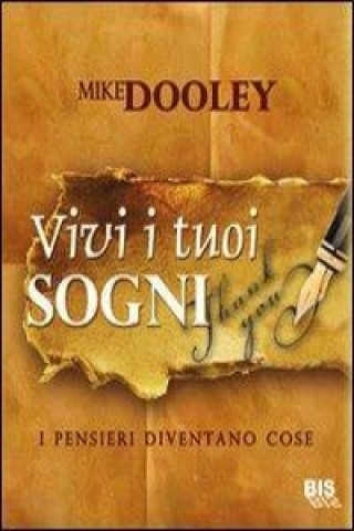 Vivi i tuoi sogni. I pensieri diventano cose