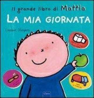 Il grande libro di Mattia. La mia giornata