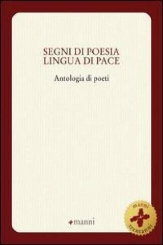 Segni di poesia lingua di pace. Antologia di poeti