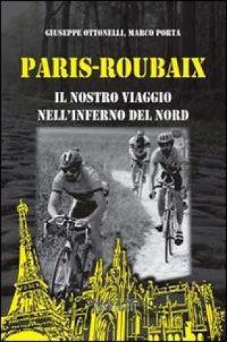 Paris-Roubaix. Il nostro viaggio nell'inferno del Nord