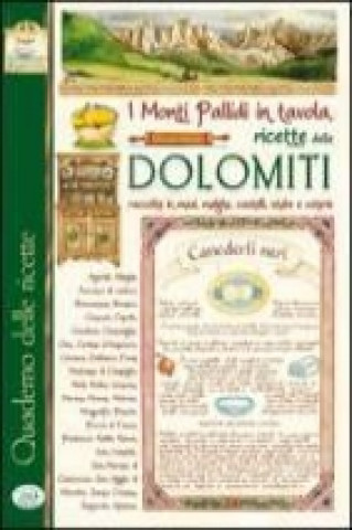 I monti pallidi in tavola. Quaderno delle ricette delle Dolomiti