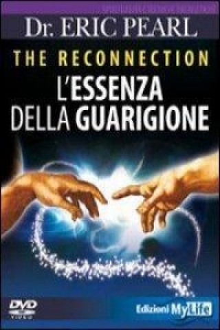 The reconnection. L'essenza della guarigione. DVD