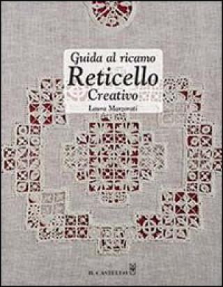 Guida al ricamo reticello creativo (Laura Marzorati)(Brožovaná)