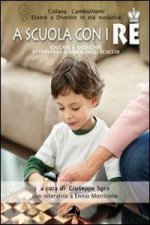A scuola con i re. Educare e rieducare attraverso il gioco degli scacchi