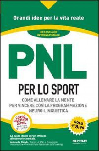 PNL per lo sport. Come allenare la mente per vincere con la programmazione neuro-linguistica