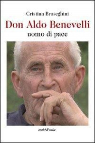 Don Aldo Benevelli uomo di pace