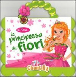 La principessa dei fiori. Io sono... Con gadget