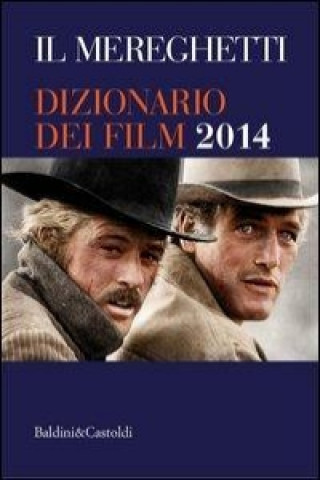 Il Mereghetti. Dizionario dei film 2014