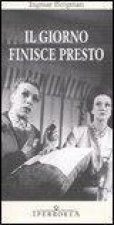 Il giorno finisce presto