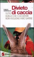 Divieto di caccia. Tutto quello che i cacciatori non vogliono farci sapere