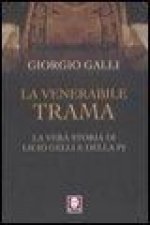 La venerabile trama. La vera storia di Licio Gelli e della P2