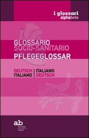 Glossario socio-sanitario. Tedesco-italiano, italiano-tedesco