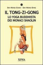 Il tong-zi-gong. Lo yoga buddhista dei monaci Shaolin