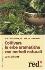 Coltivare le erbe aromatiche con metodi naturali