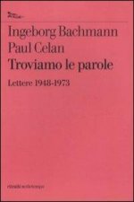 Troviamo le parole. Lettere 1948-1973