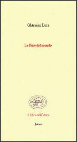 La fine del mondo. (Poesie 1942-1991). Ediz. italiana e francese