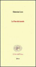La fine del mondo. (Poesie 1942-1991). Ediz. italiana e francese