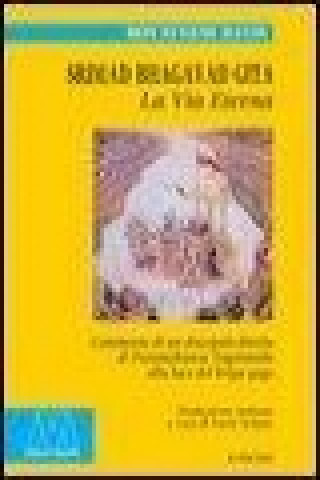 Srimad Bhagavad Gita. La vita eterna. Commento di un discepolo diretto di Paramahansa Yogananda alla luce del Kriya Yoga