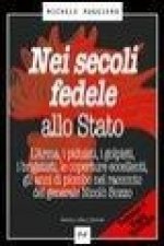 Nei secoli fedele allo stato
