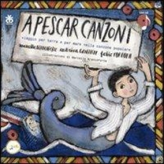 A pescar canzoni. Viaggio per terra e per mare nella canzone popolare. Con CD