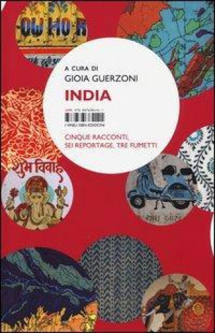 India. Cinque racconti, sei reportage, tre fumetti